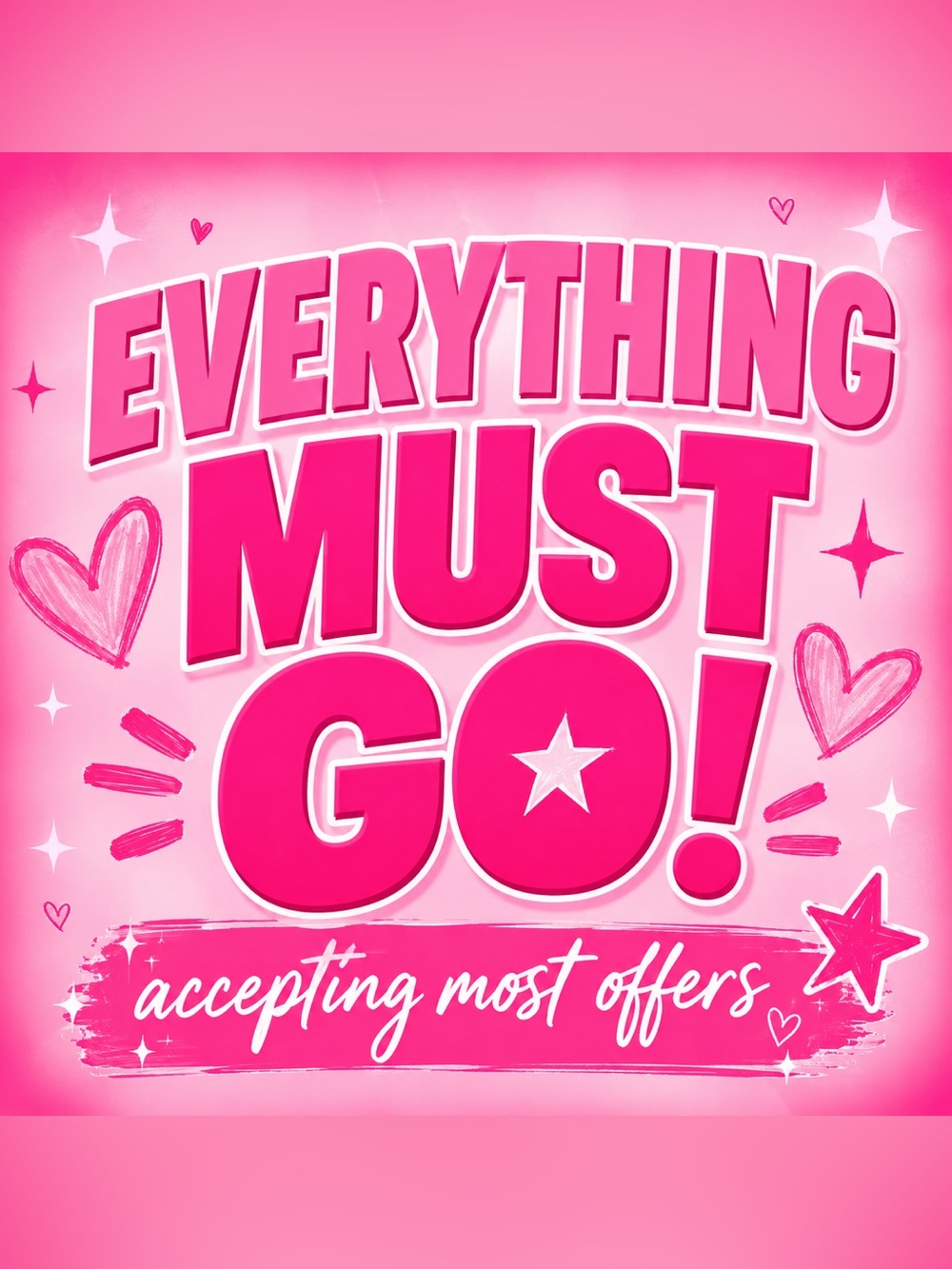 Everything Must Go! Send Offers!